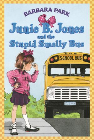 [Junie B. Jones 01] • The Stupid Smelly Bus